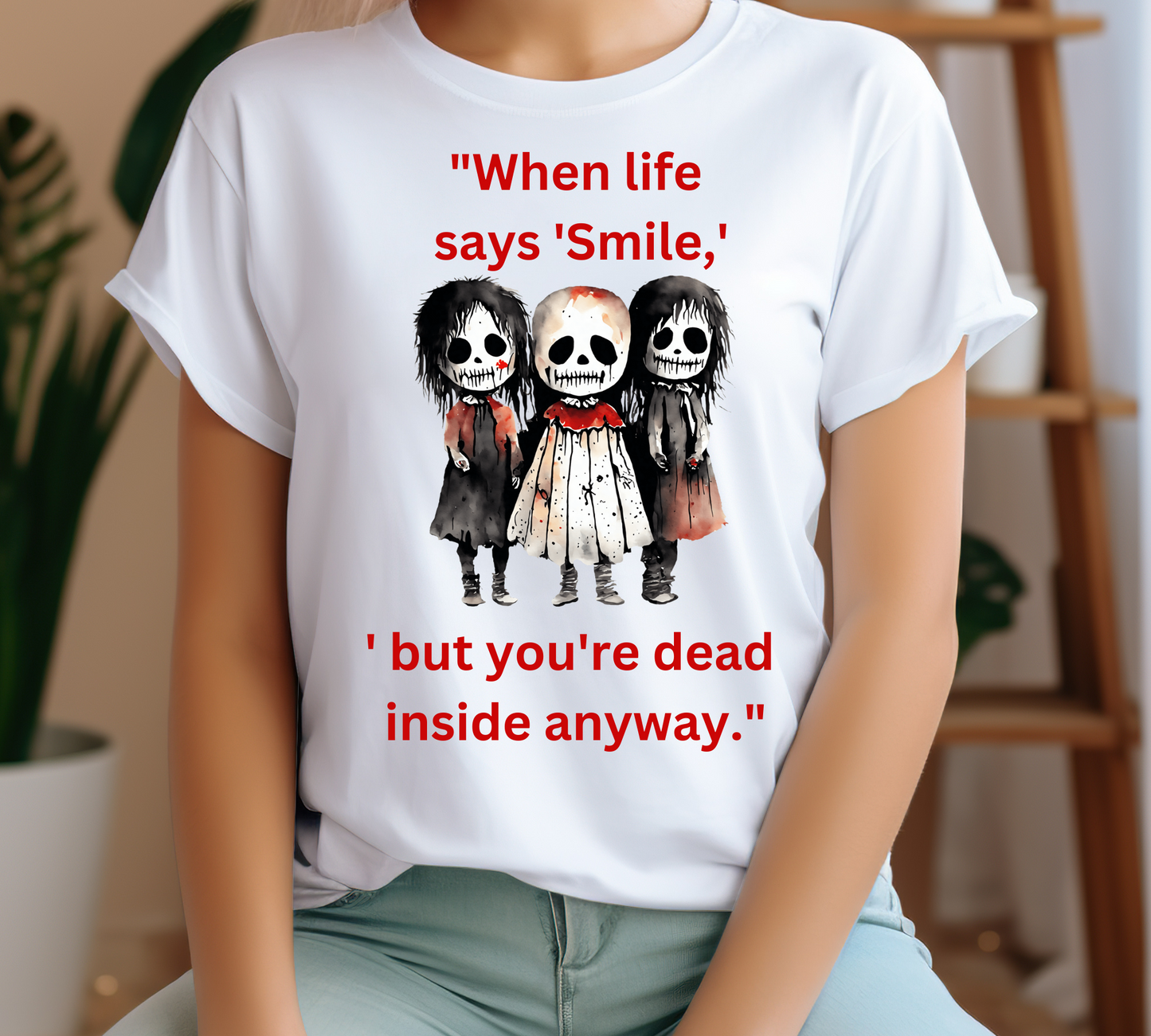 "When life says 'Smile,' but you're dead inside anyway."